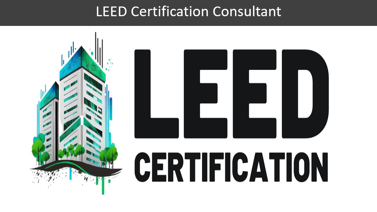 LEED Certification Consultant