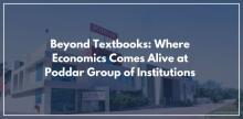 Beyond Textbooks: Where Economics Comes Alive at Poddar Group of Institutions