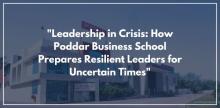 "Leadership in Crisis: How Poddar Business School Prepares Resilient Leaders for Uncertain Times"