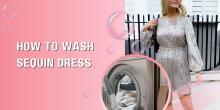 How to Wash & Clean Sequin Dress at Home & Washing Machine