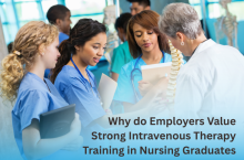 Why do Employers Value Strong Intravenous Therapy Training in Nursing Graduates?