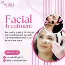 FacialInFriscoTX, FriscoFacials, LawishSalon, SkincareFrisco, HealthySkin, SkinCareRoutine, BeautyInFrisco,