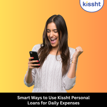 Discover smart ways to use Kissht personal loans to manage daily expenses like groceries, bills, school fees, and emergencies. Learn how to apply loan online through the instant personal loan app for quick access to funds, flexible EMIs, and stress-free budgeting.