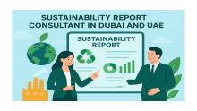 Explore how Sustainability Reporting Consultants in Dubai and UAE empower businesses to enhance ESG transparency, meet compliance goals, and achieve sustainability leadership.