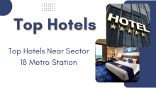 Hotels Near Noida Sector 18 Metro Station