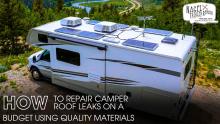 How to Repair Camper Roof Leaks on a Budget using Quality Materials