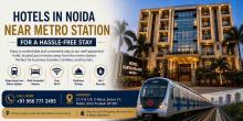 Hotels in Noida Near Metro Station