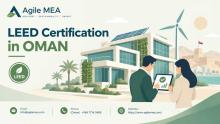 Discover the strategic value of LEED Certification in Oman for regulatory compliance and asset resilience. Learn how a professional LEED Certification Consultant ensures project success and aligns with Oman Vision 2040 goals.