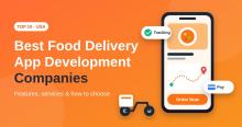 Best Food Delivery App Development Companies in the USA