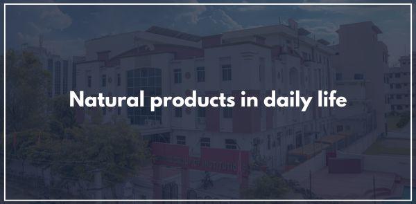 Natural products can be incorporated into daily life in many ways