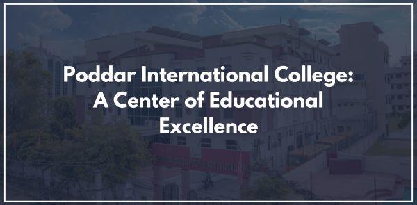 Poddar International College: A Center of Educational Excellence