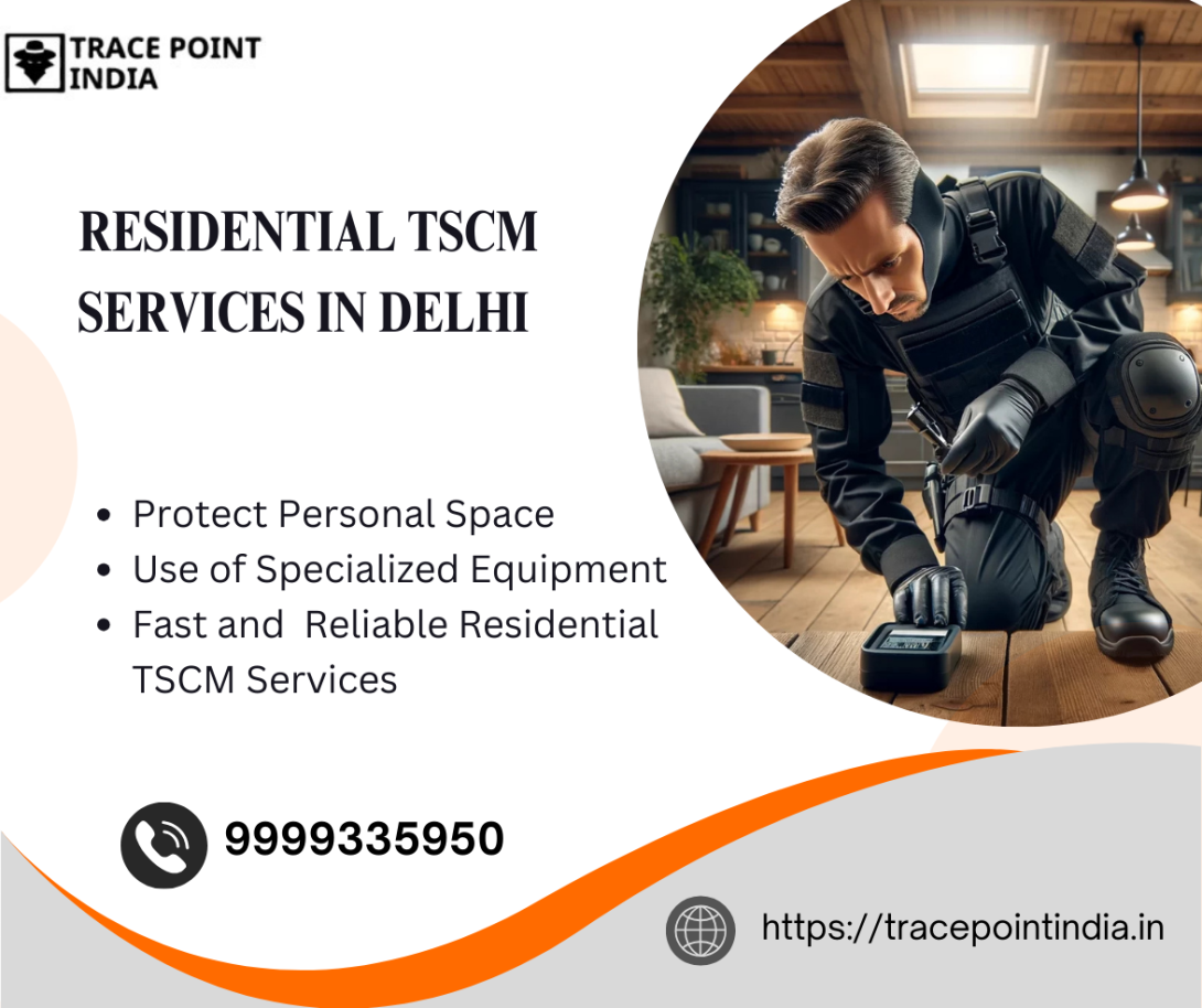 Get Expert Residential TSCM Services in Delhi