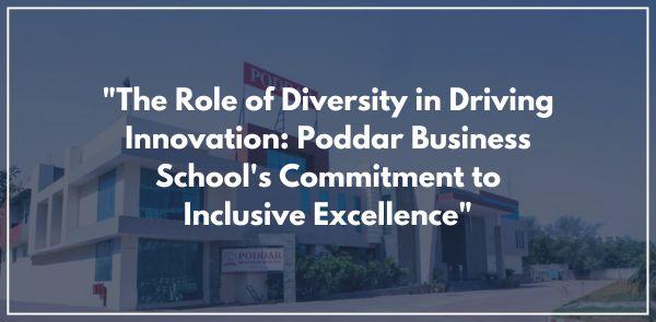 Poddar Business School: Shaping Inclusive Leaders for the Future