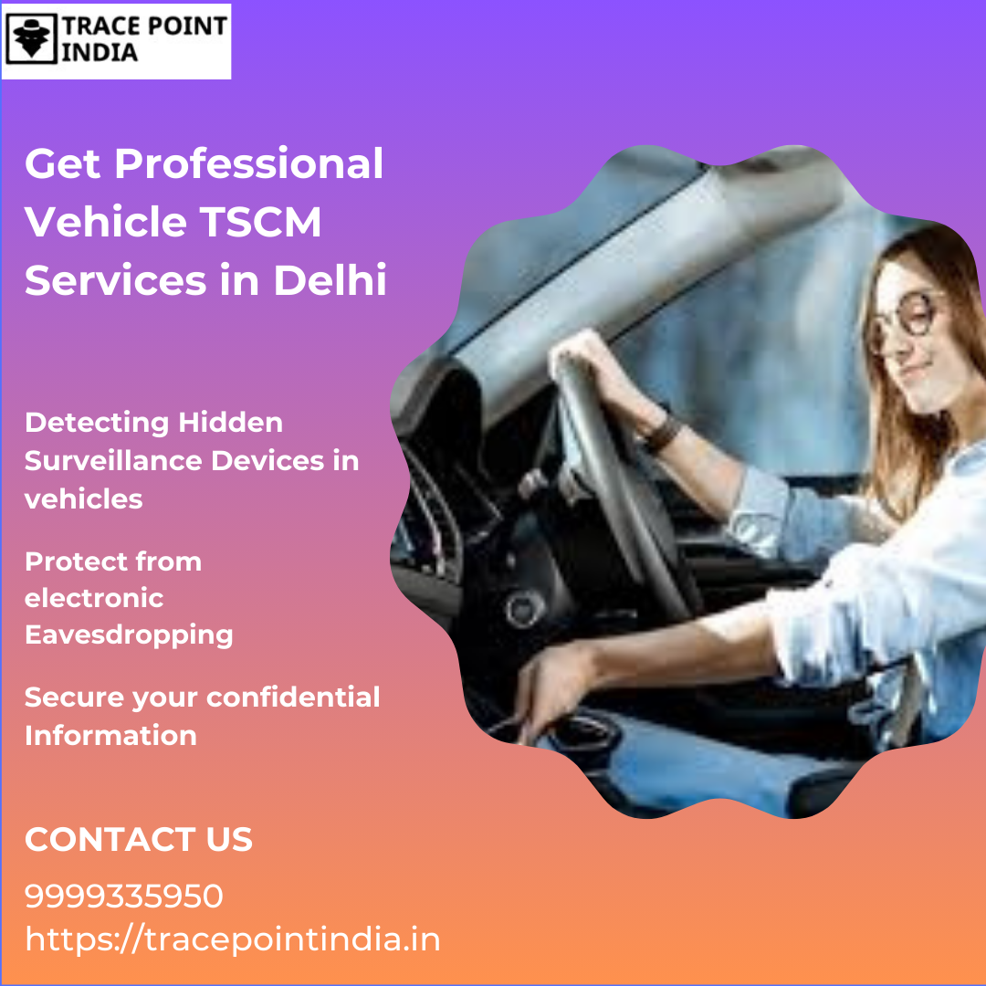 Vehicle TSCM Services in Delhi
