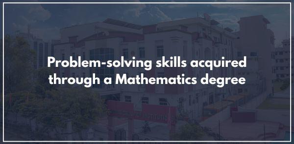 Problem-solving skills acquired through a Mathematics degree