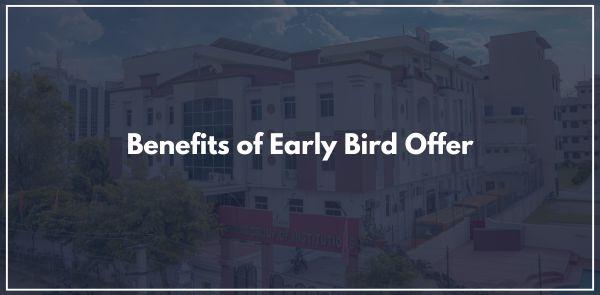 Benefits of Early Bird Offer