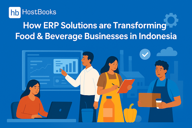 A digital illustration showing professionals in Indonesia’s food and beverage industry using ERP software to manage inventory, finance, production, and customer service, highlighting HostBooks ERP solutions for efficiency and growth.