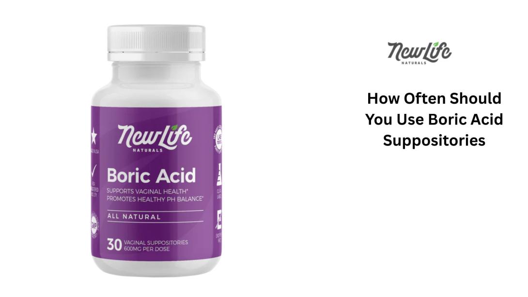 how often should you use boric acid suppositories