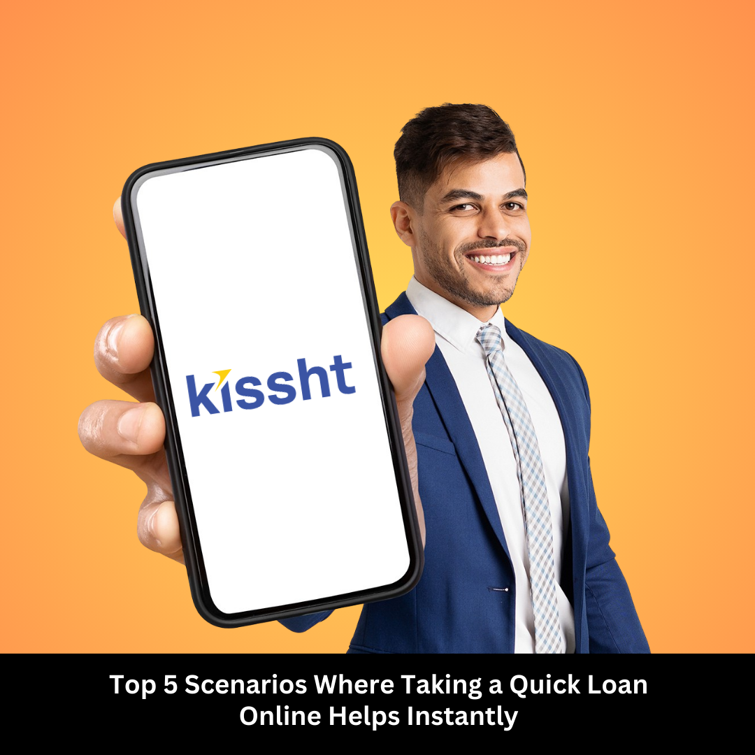 Top 5 Scenarios Where Taking a Quick Loan Online Helps Instantly