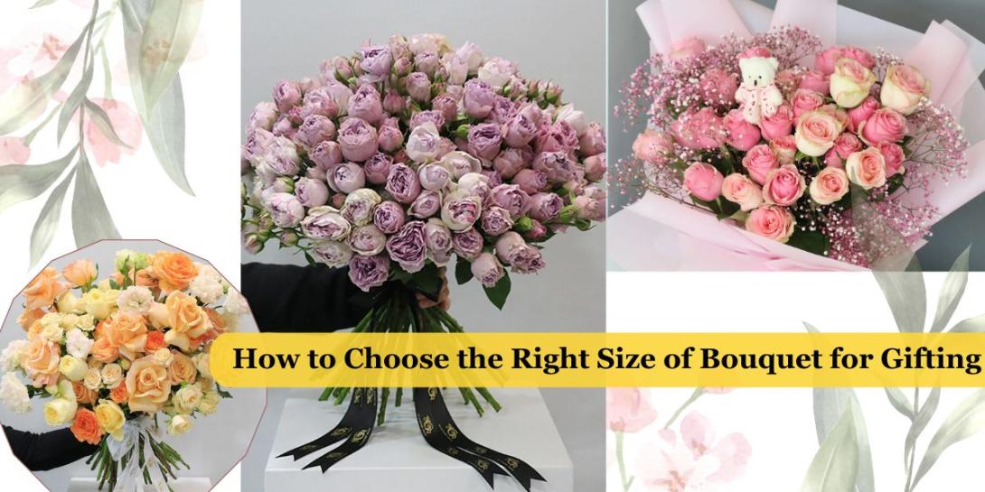 How to Choose the Right Size of Bouquet for Gifting