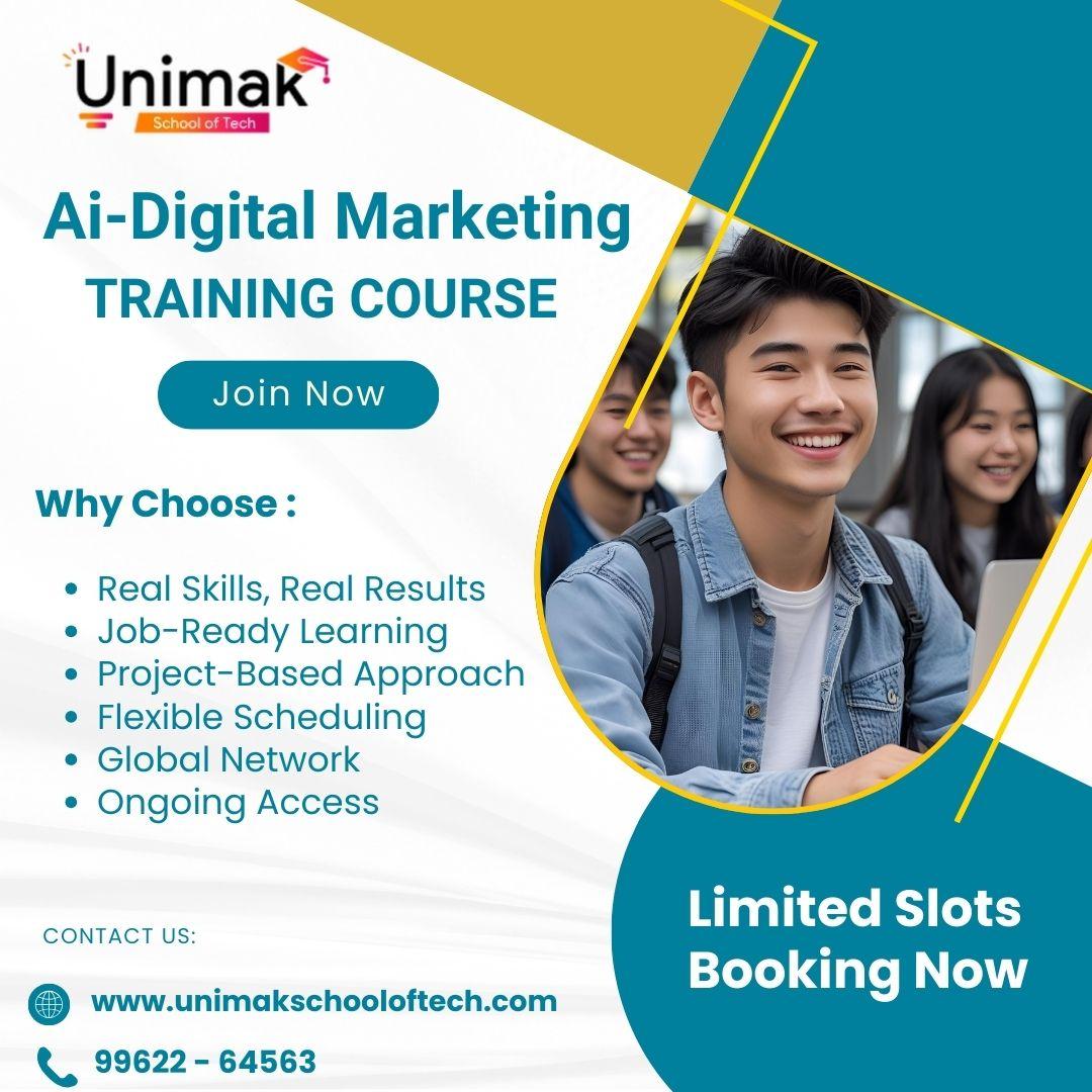 Unimak School of Tech – AI Digital Marketing Training Course poster showing smiling students with course highlights such as real skills, job-ready learning, project-based approach, flexible scheduling, global network, and ongoing access. Includes contact details and website link for enrollment.