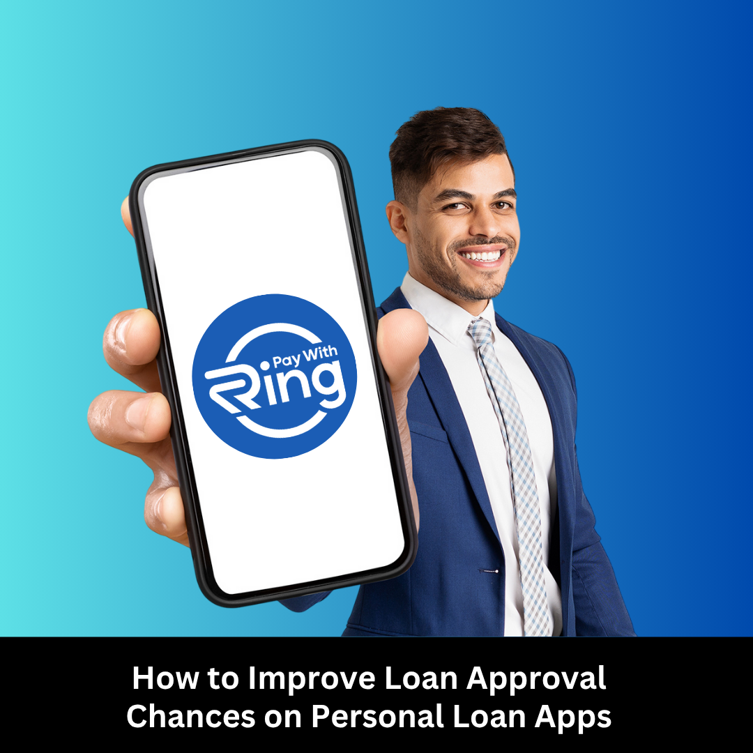 How to Improve Loan Approval Chances on Personal Loan Apps
