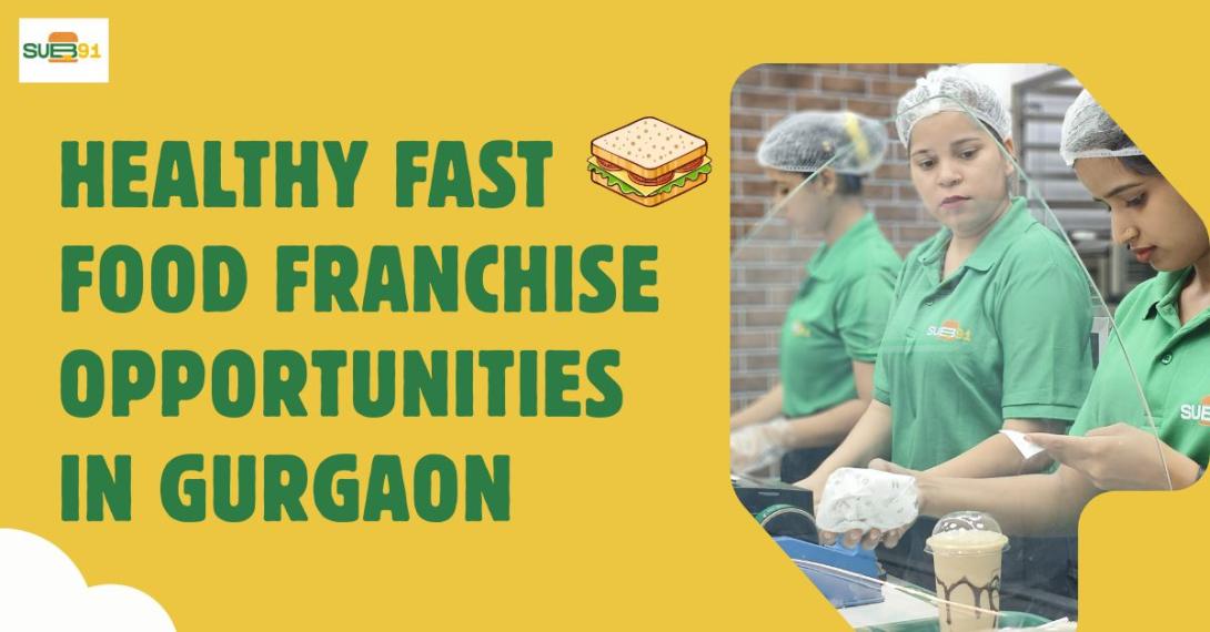 Healthy Fast Food Franchise Opportunities in Gurgaon