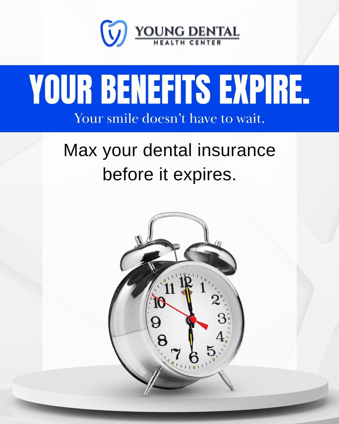 Maximize Your Dental Insurance Benefits Before the Year Ends at Young Dental Health Center Upland