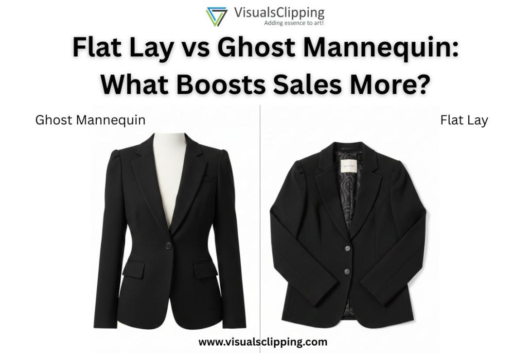 Ghost Mannequin Editing vs Flat Lay