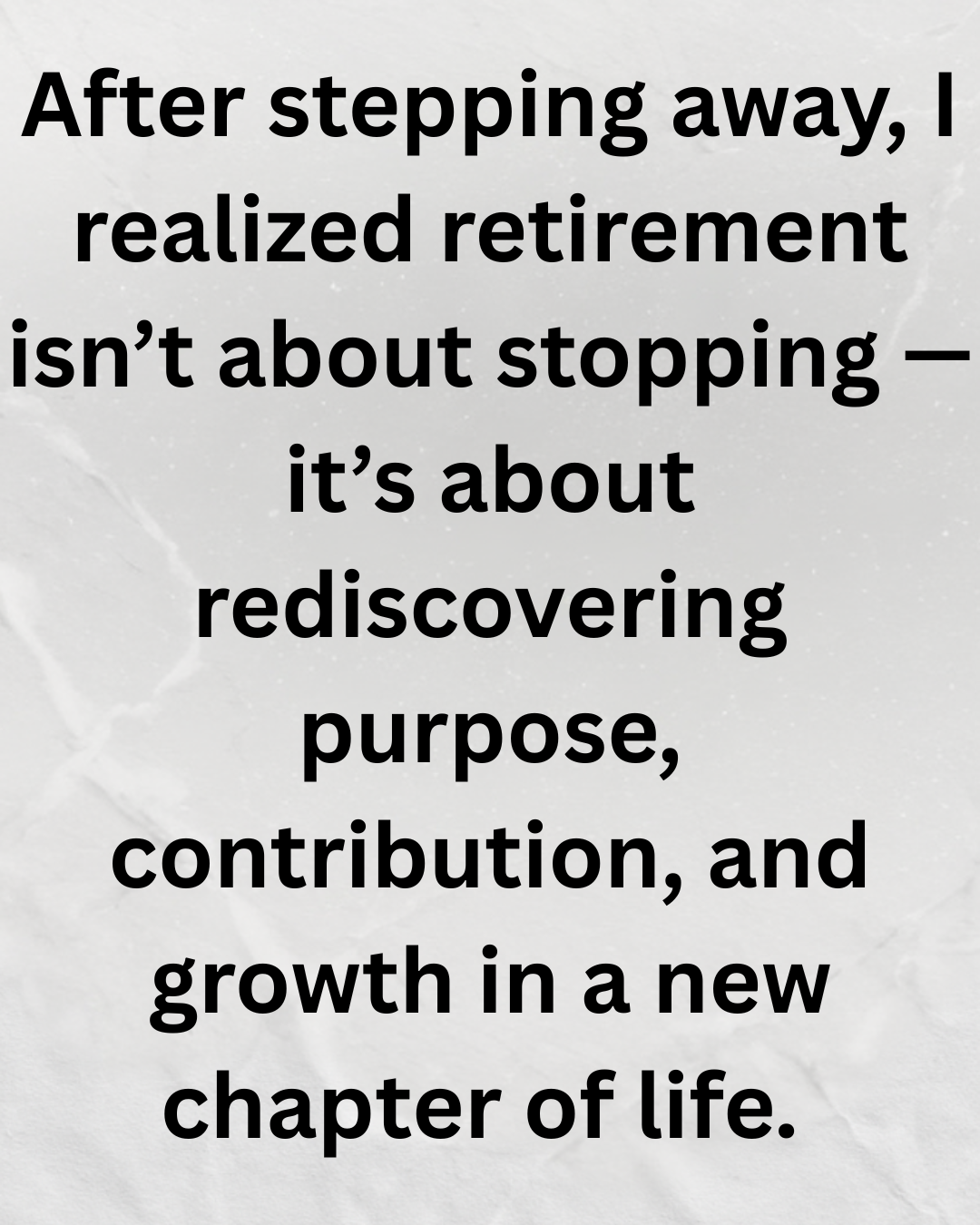 I Didn’t Plan to Come Out of Retirement 