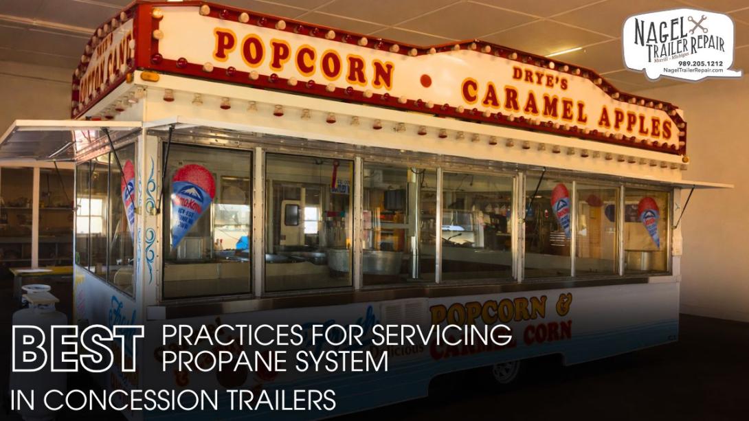 Best Practices for Servicing Propane System in Concession Trailers