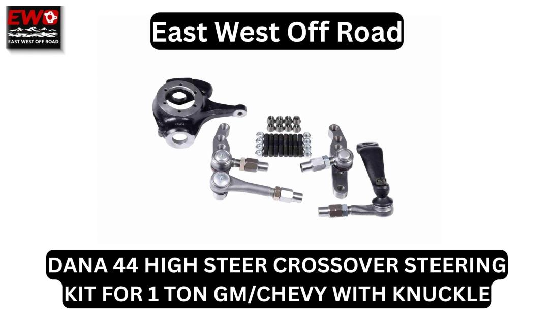 Dana 44 High Steer Crossover Steering Kit for 1 Ton GM/Chevy – Heavy Duty Off-Road Steering Upgrade