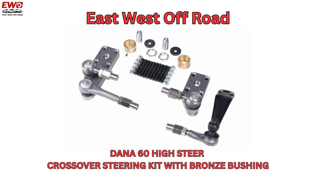 DANA 60 HIGH STEER CROSSOVER STEERING KIT WITH BRONZE BUSHING