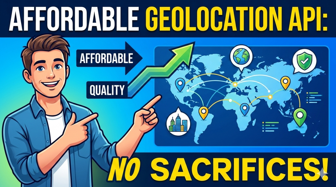 How to Choose an Affordable IP Geolocation API Without Sacrificing Quality