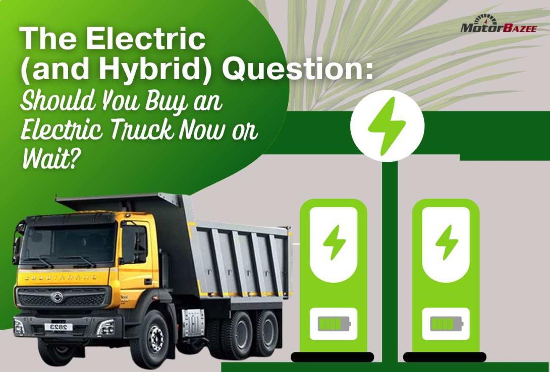 The Electric (and Hybrid) Question: Should You Buy an Electric Truck Now or Wait?