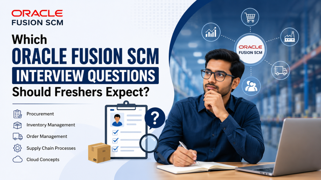 Which Oracle Fusion SCM Interview Questions Should Freshers Expect?