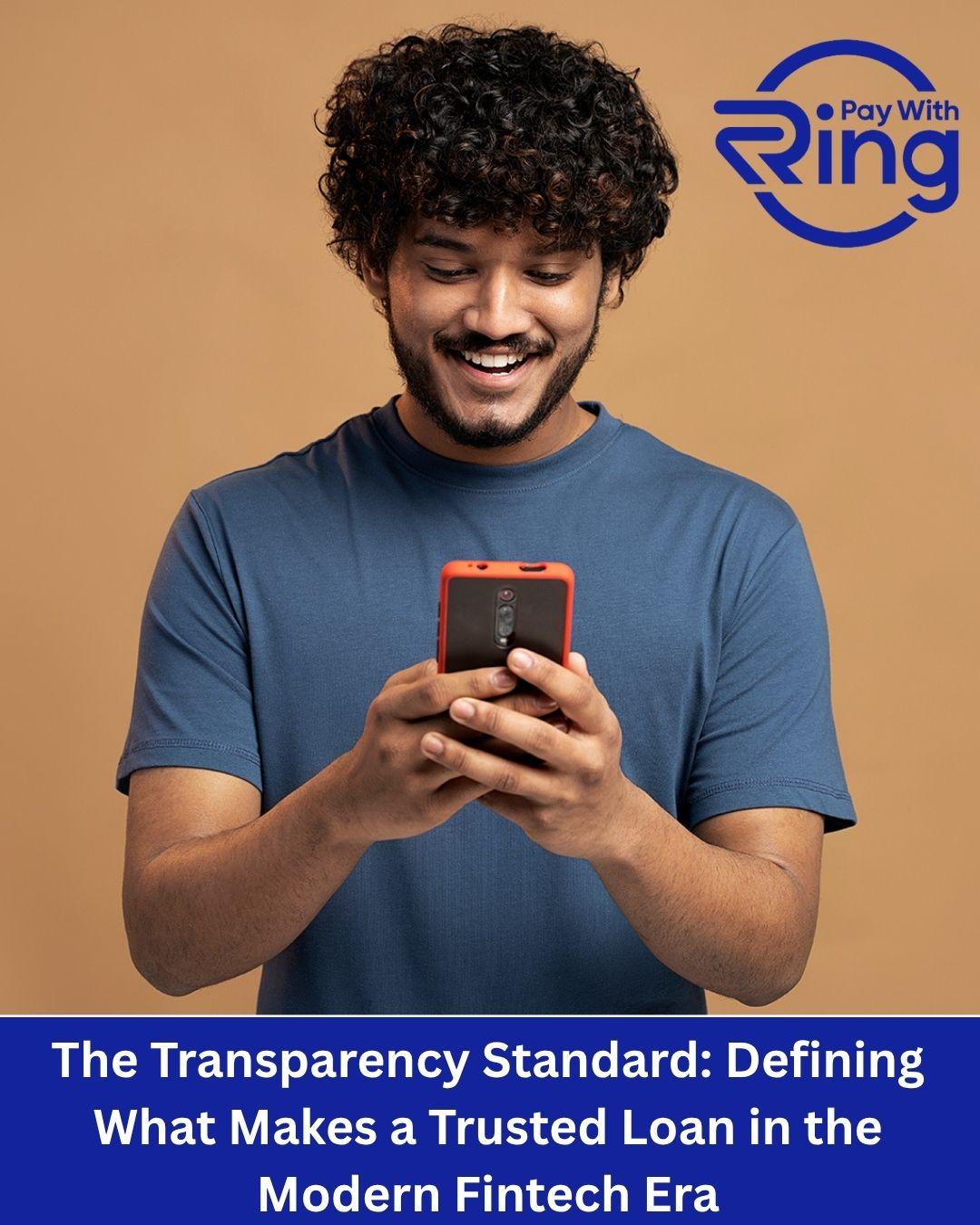 The Transparency Standard: Defining What Makes a Trusted Loan in the Modern Fintech Era